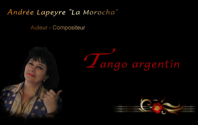 Andr&eacute;e Lapeyre La Morocha Auteur compositeur de tango argentin